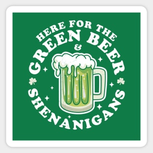 Here for the Green Beer and Shenanigans Saint Patrick's Day Sticker